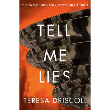 Tell Me Lies - by  Teresa Driscoll (Paperback)