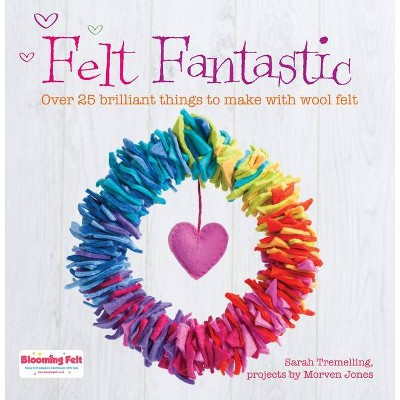 Festive Felt - by  Sarah Tremelling (Paperback)