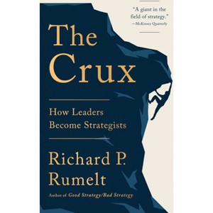 The Crux - by  Richard P Rumelt (Hardcover) - 1 of 1