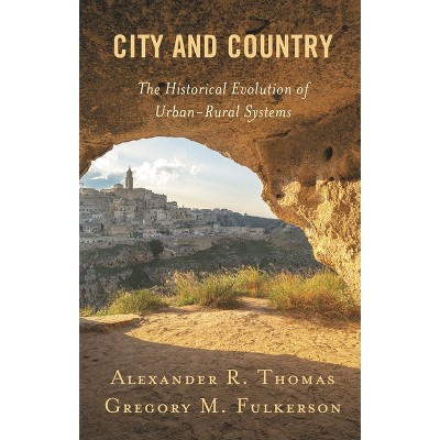 City and Country - (Studies in Urban-Rural Dynamics) by  Alexander R Thomas & Gregory M Fulkerson (Paperback)
