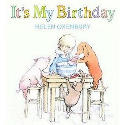 It's My Birthday - by Helen Oxenbury (Board Book)