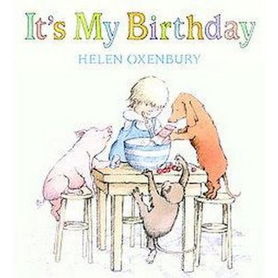 It's My Birthday - by Helen Oxenbury (Board Book)