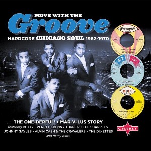 Various Artists - Move With The Groove (Hardcore Chicago Soul 1962-1970) (Various Artists) (CD) - 1 of 1
