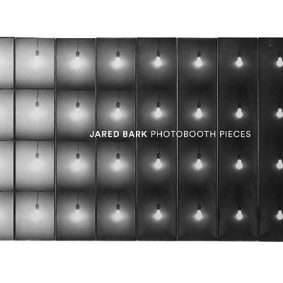 Jared Bark: Photobooth Pieces - by  Barney Kulok (Paperback)