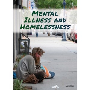 Mental Illness and Homelessness - by  John Allen (Hardcover) - 1 of 1