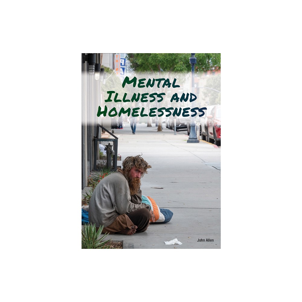 Mental Illness and Homelessness - by John Allen (Hardcover)