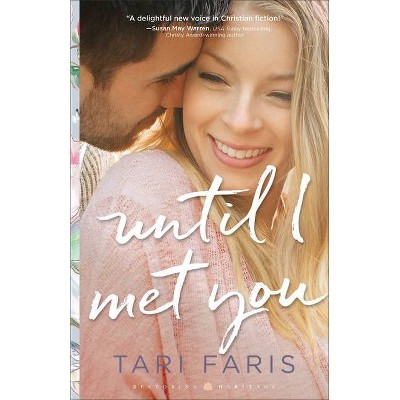 Until I Met You - (Restoring Heritage) by  Tari Faris (Paperback)