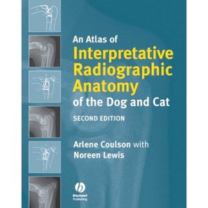 An Atlas of Interpretative Radiographic Anatomy of the Dog and Cat - 2nd Edition by  Arlene Coulson (Hardcover) - 1 of 1