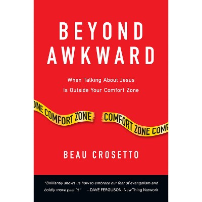 Beyond Awkward - (Forge Partnership Books) by  Beau Crosetto (Paperback)