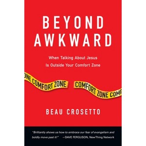 Beyond Awkward - (Forge Partnership Books) by  Beau Crosetto (Paperback) - 1 of 1