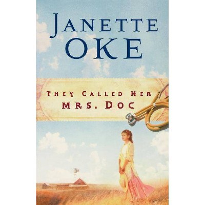 They Called Her Mrs. Doc. - (Women of the West) by  Janette Oke (Paperback)