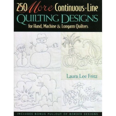 250 More Continuous-Line Quilting Design - by  Laura Lee Fritz (Paperback)