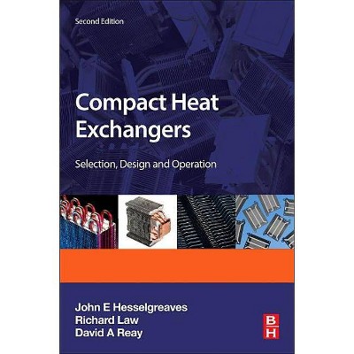 Compact Heat Exchangers - 2nd Edition by  J E Hesselgreaves & Richard Law & David Reay (Paperback)