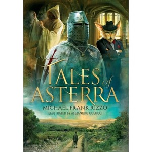 Tales of Asterra - by  Michael Frank Rizzo (Hardcover) - 1 of 1