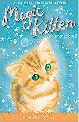 A Summer Spell ( Magic Kitten) (Paperback) by Sue Bentley