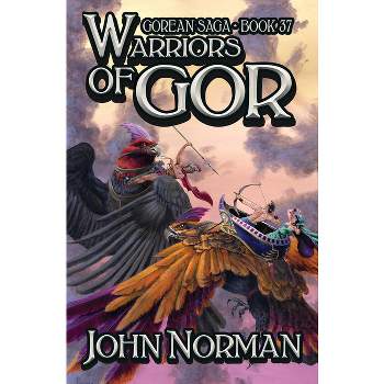Warriors of Gor - (Gorean Saga) by  John Norman (Paperback)
