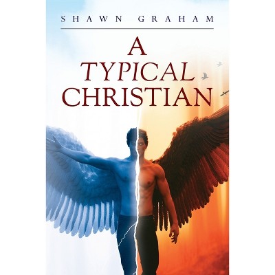 A Typical Christian - by  Shawn Graham (Paperback)