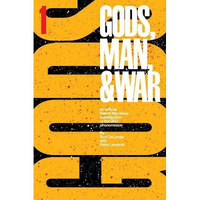 Sekret Machines: Gods, 1 - (Sekret Machines: Gods Man & War) by  Tom Delonge & Peter Levenda (Hardcover)