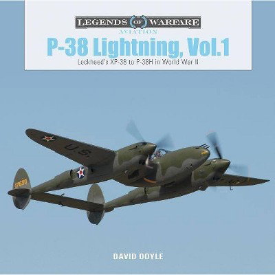  P-38 Lightning, Vol. 1 - (Legends of Warfare: Aviation) by  David Doyle (Hardcover) 