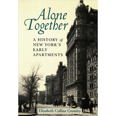 Alone Together - by  Elizabeth Collins Cromley (Hardcover)