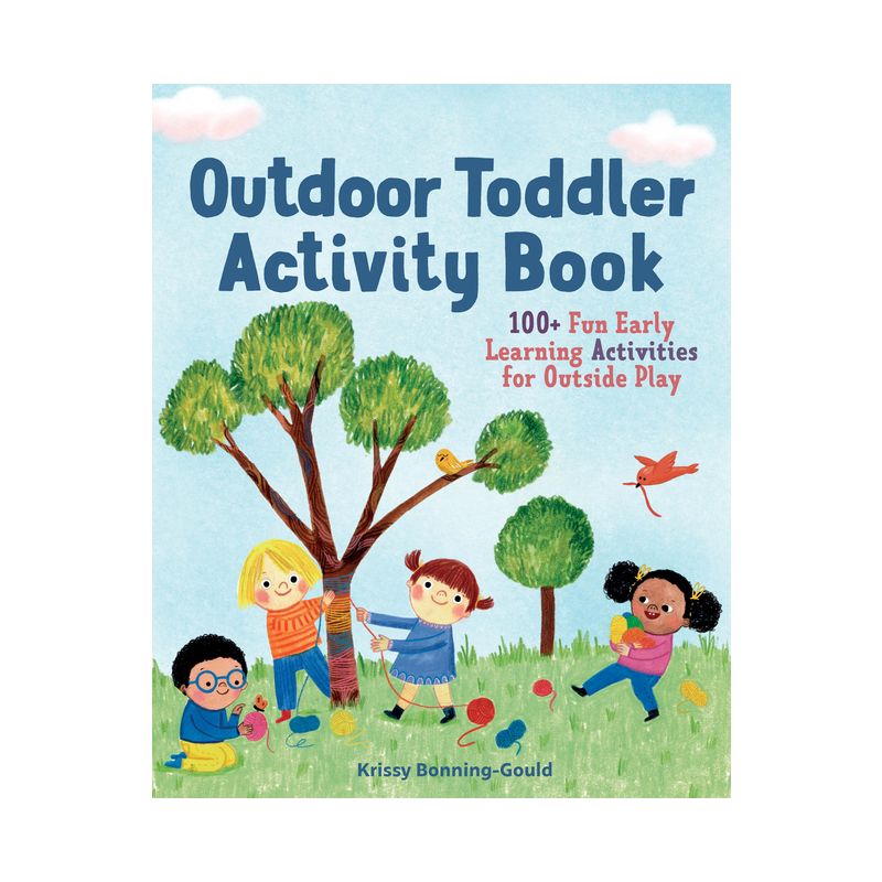 The Outdoor Toddler Activity Book - by Krissy Bonning-Gould (Paperback), 1 of 9