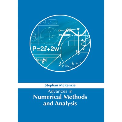 Advances in Numerical Methods and Analysis - by  Stephan McKenzie (Hardcover)