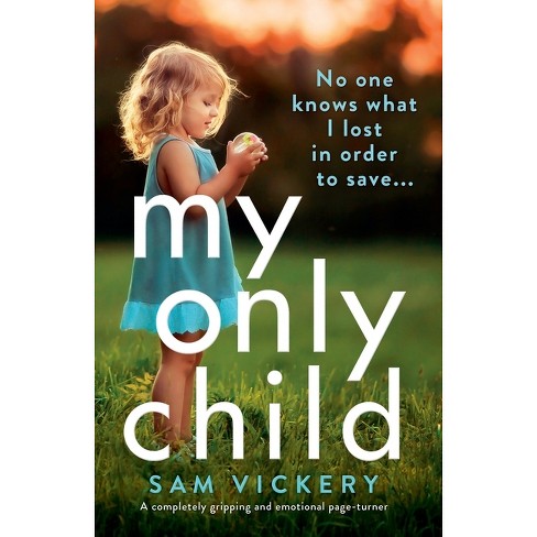 My Only Child - by  Sam Vickery (Paperback) - image 1 of 1