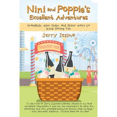 Nini and Poppie's Excellent Adventures - by  Jerry Zezima (Paperback)