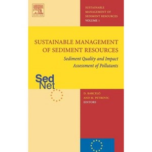 Sediment Quality and Impact Assessment of Pollutants - by  Damià Barceló & Mira Petrovic (Hardcover) - 1 of 1