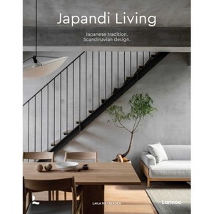 Japandi Living - by  Laila Rietbergen & Marlous Snijder (Hardcover) - 1 of 1