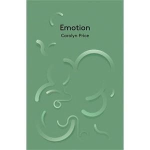 Emotion - (Key Concepts in Philosophy) by  Carolyn Price (Paperback) - 1 of 1