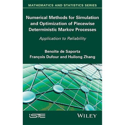 Numerical Methods for Simulation and Optimization of Piecewise Deterministic Markov Processes - by  Dufour & de Saporta & Huilong Zhang (Hardcover)