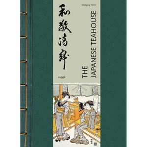 The Japanese Teahouse - by  Wolfgang Fehrer (Hardcover) - 1 of 1