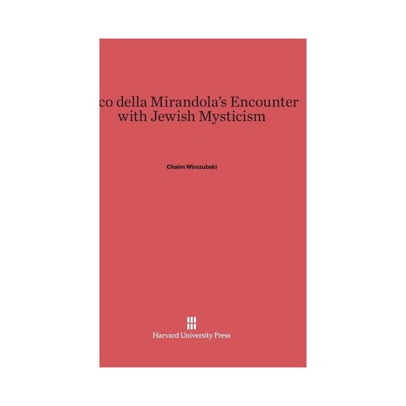 Pico Della Mirandola's Encounter with Jewish Mysticism - by  Chaim Wirszubski (Hardcover), 1 of 2
