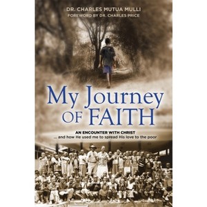 My Journey of Faith - by  Charles Mutua Mulli (Paperback) - 1 of 1