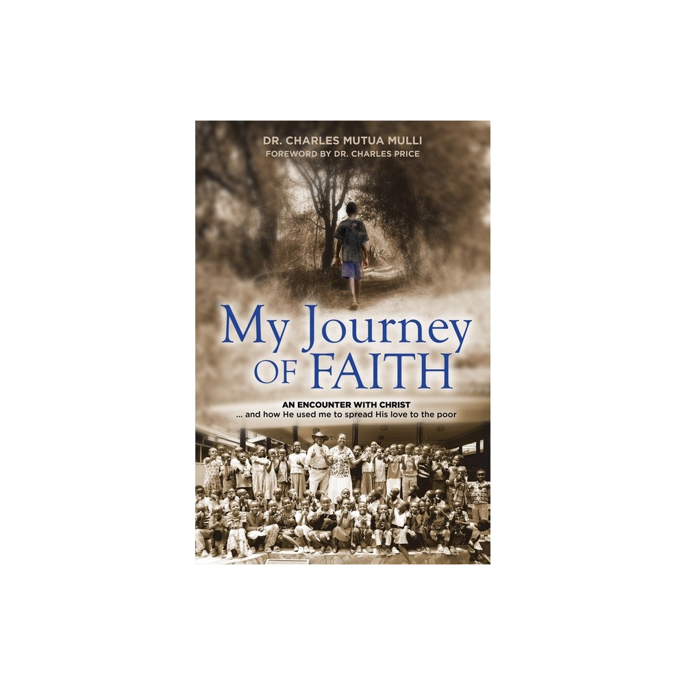 My Journey of Faith - by Charles Mutua Mulli (Paperback)