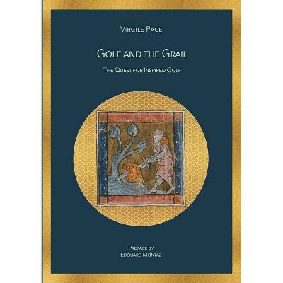 Golf and the Grail - by  Virgile Pace (Paperback)