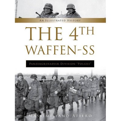 The 4th Waffen-SS Panzergrenadier Division Polizei - (Divisions of the Waffen-SS) by  Massimiliano Afiero (Hardcover)