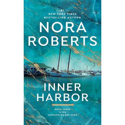 Inner Harbor - (Chesapeake Bay Saga) by  Nora Roberts (Paperback)