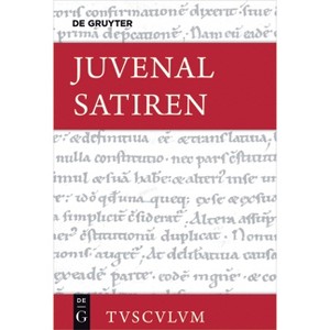 Satiren / Saturae - (Sammlung Tusculum) Annotated by  Juvenal (Hardcover) - 1 of 1