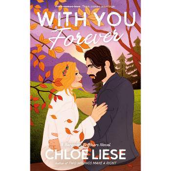 With You Forever - (Bergman Brothers) by  Chloe Liese (Paperback)
