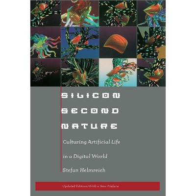 Silicon Second Nature - by  Stefan Helmreich (Paperback)
