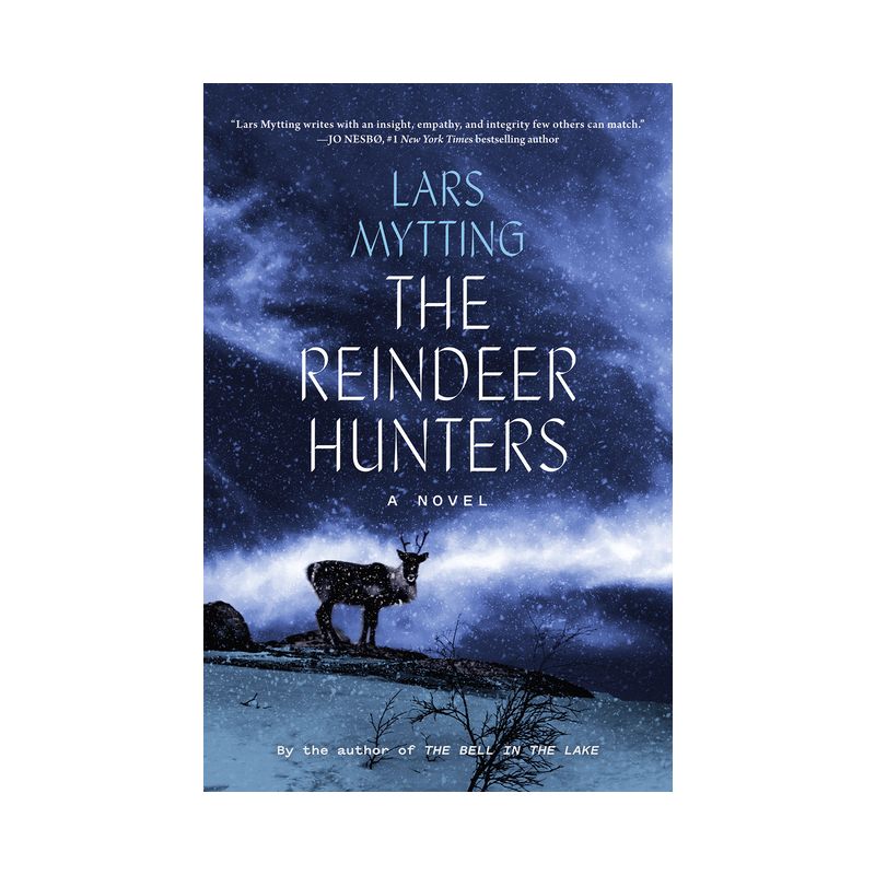 The Reindeer Hunters - (Sister Bells) by  Lars Mytting (Hardcover), 1 of 2