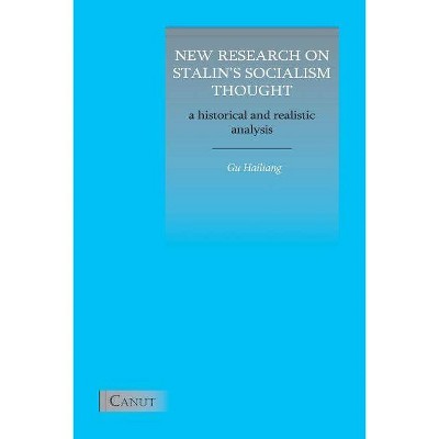 New Research on Stalin's Socialism Thought - by  Hailiang Gu (Paperback)