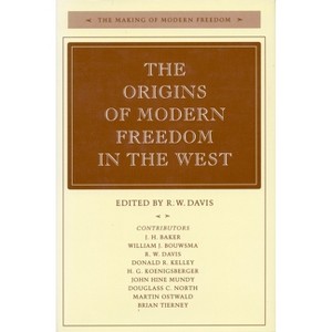 The Origins of Modern Freedom in the West - (Making of Modern Freedom) by  R W Davis (Hardcover) - 1 of 1