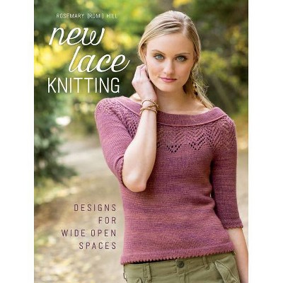 New Lace Knitting - by  Rosemary Hill (Paperback)