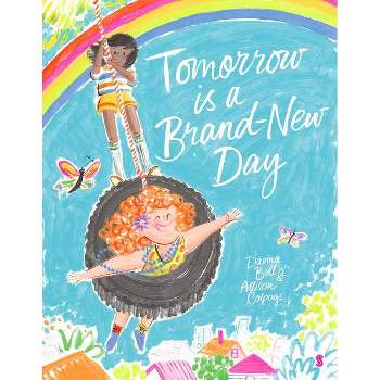 Tomorrow Is a Brand-New Day - by  Davina Bell (Hardcover)