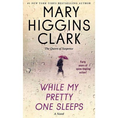 While My Pretty One Sleeps - by  Mary Higgins Clark (Paperback)