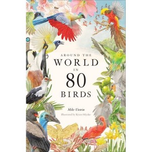 Around the World in 80 Birds - by Mike Unwin - 1 of 1