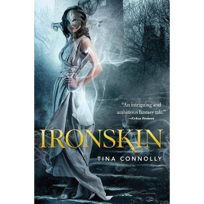 Ironskin - by  Tina Connolly (Paperback)